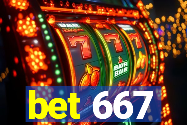 bet 667